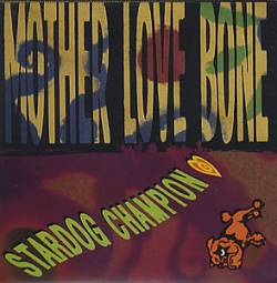 Mother Love Bone : Stardog Champion (Single)